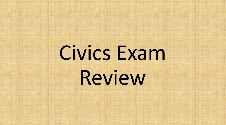Civics Exam Review
